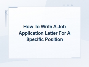 How to Write a Job Application Letter for a Specific Position