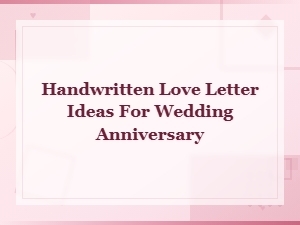 Handwritten Love Letter Ideas for Your Wedding Anniversary
